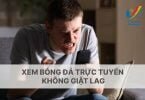 Xem bóng đá khoonh giật